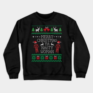 Ugly Christmas Sweater Merry Xmas Nasty Woman Crewneck Sweatshirt